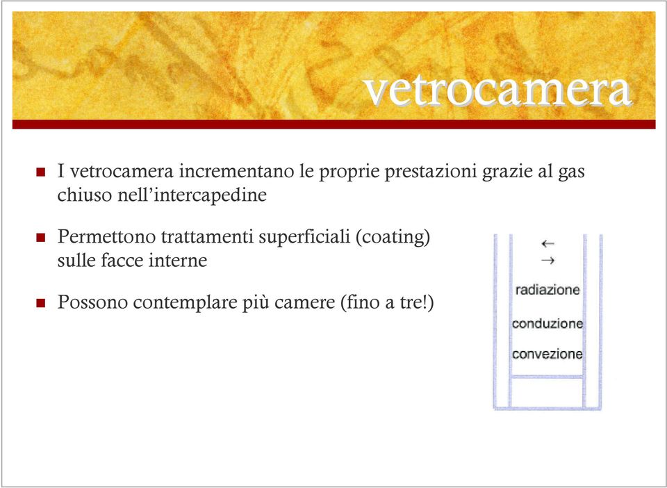 Permettono trattamenti superficiali (coating) sulle