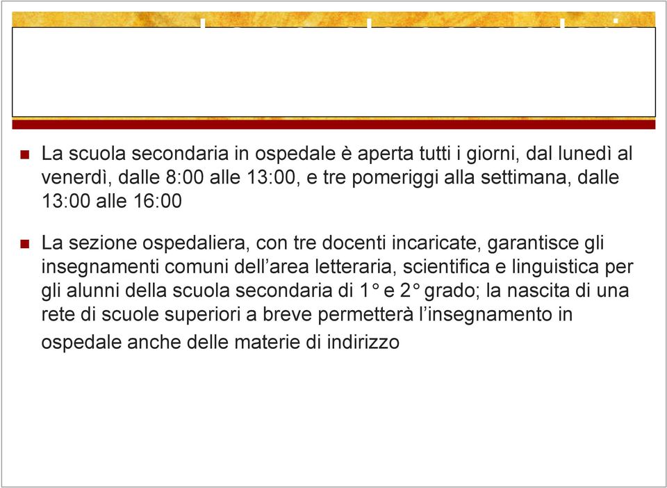 garantisce gli insegnamenti comuni dell area letteraria, scientifica e linguistica per gli alunni della scuola secondaria di