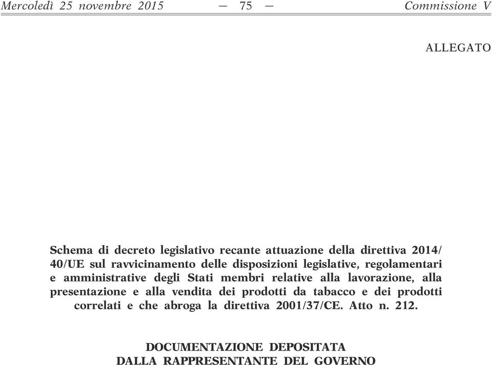 Stati membri relative alla lavorazione, alla presentazione e alla vendita dei prodotti da tabacco e dei prodotti