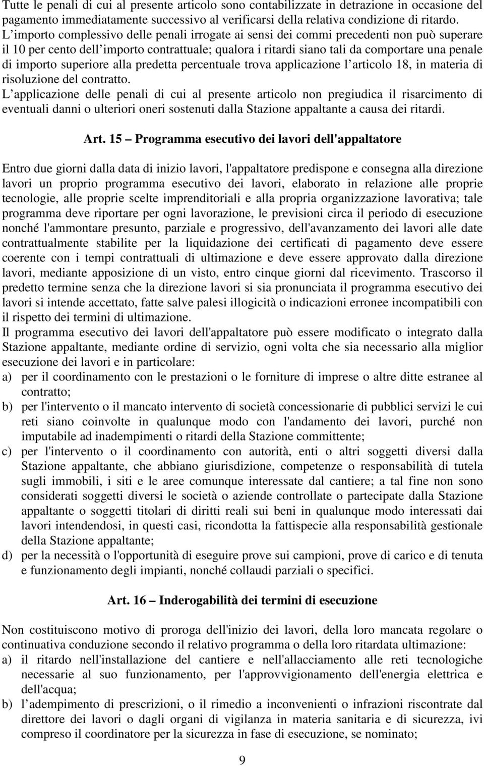 superiore alla predetta percentuale trova applicazione l articolo 18, in materia di risoluzione del contratto.