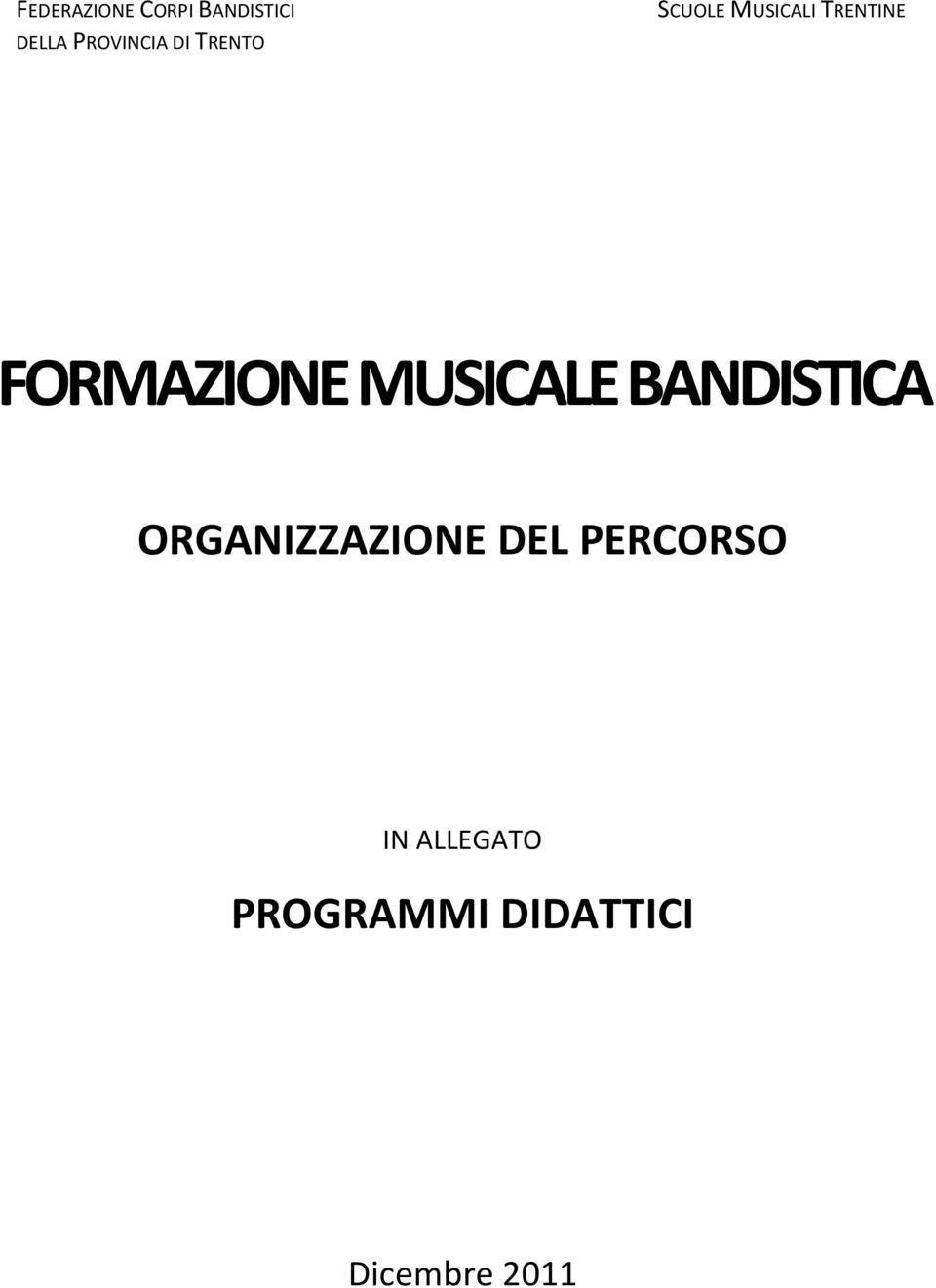 BANDISTICA ORGANIZZAZIONE DEL PERCORSO