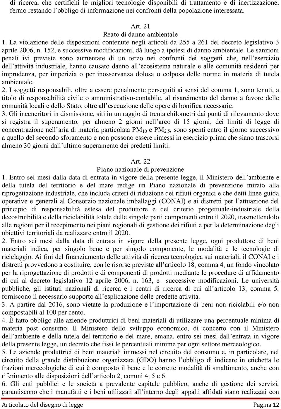 152, e successive modificazioni, dà luogo a ipotesi di danno ambientale.