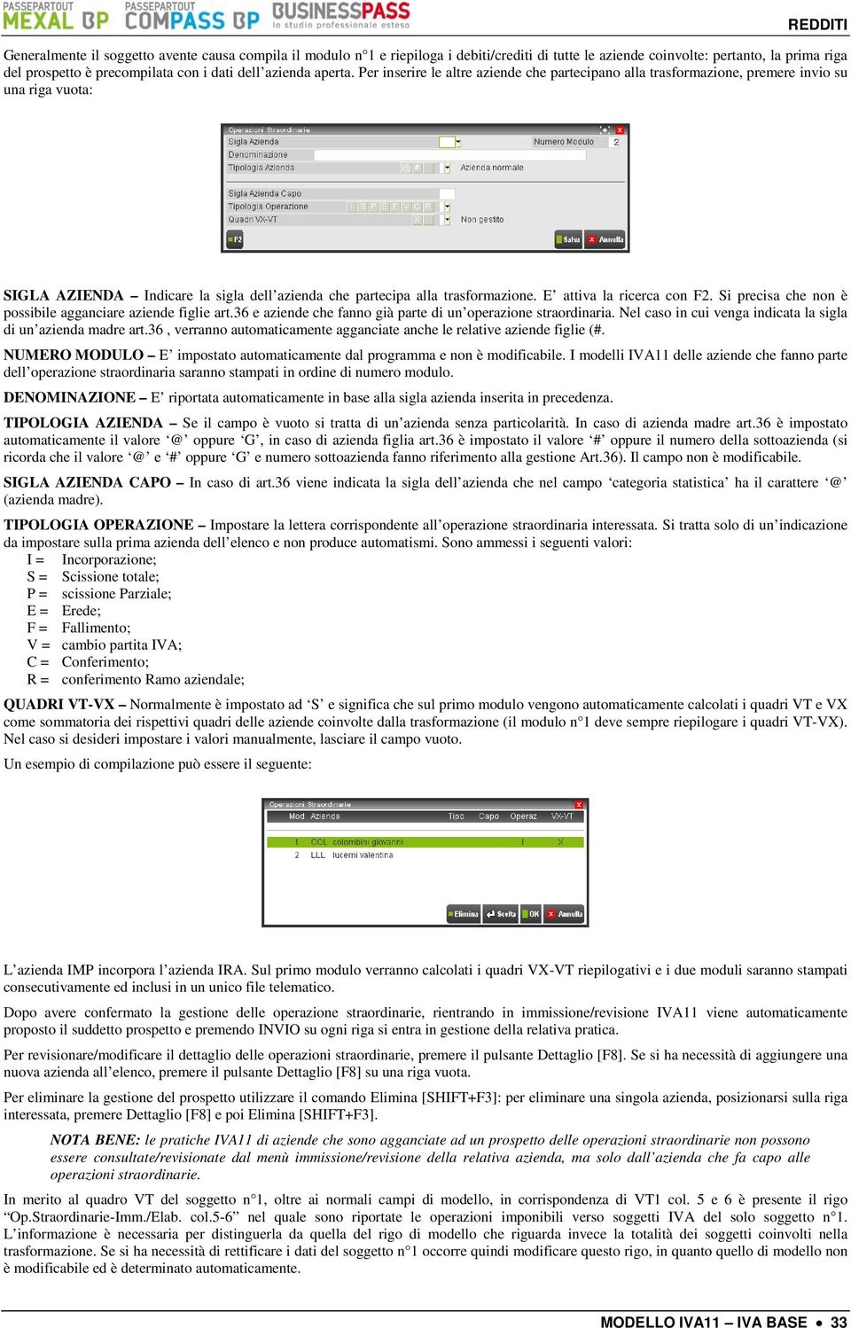 E attiva la ricerca con F2. Si precisa che non è possibile agganciare aziende figlie art.36 e aziende che fanno già parte di un operazione straordinaria.