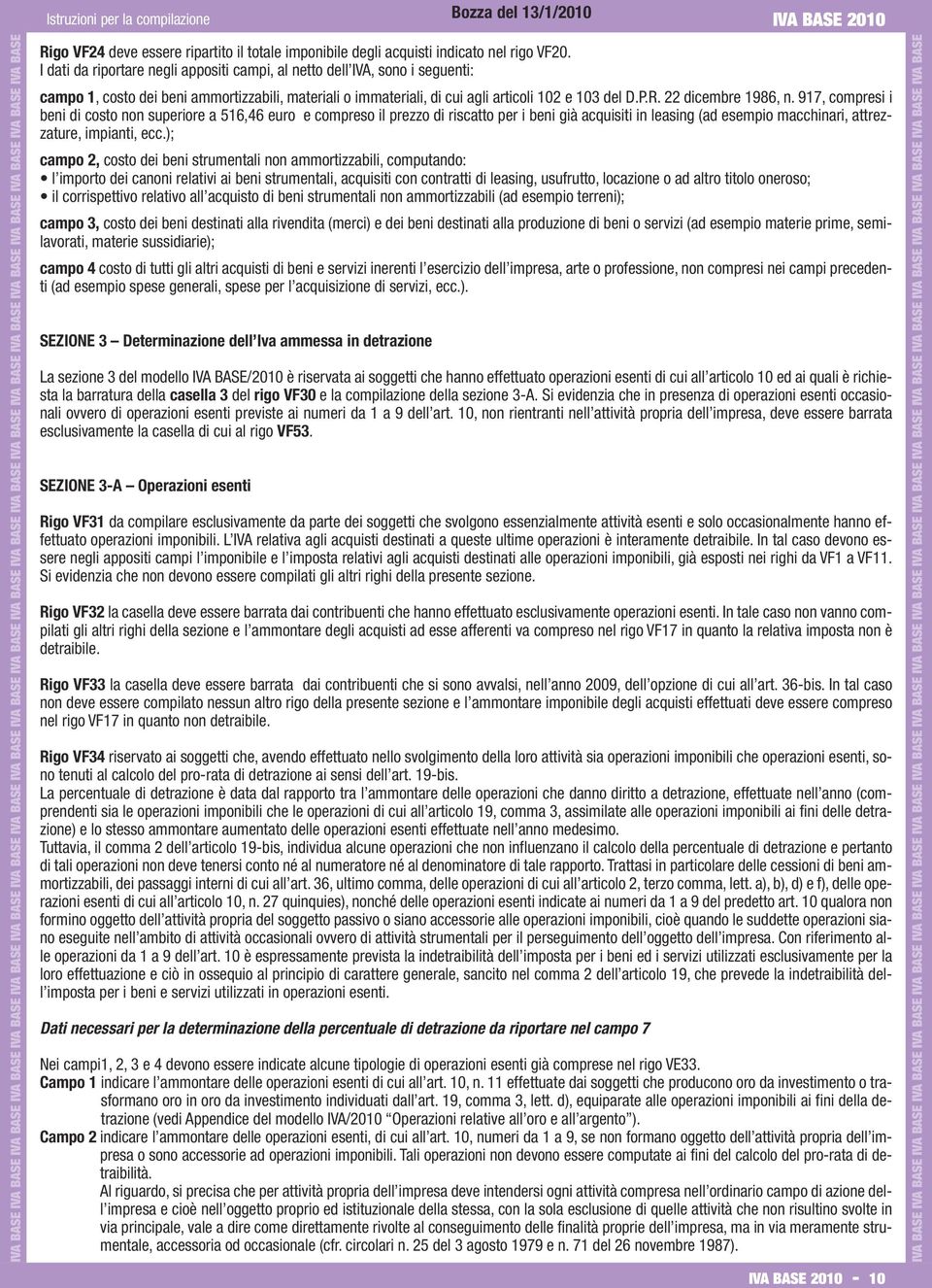 97, compresi i beni di costo non superiore a 56,46 euro e compreso il prezzo di riscatto per i beni già acquisiti in leasing (ad esempio macchinari, attrezzature, impianti, ecc.