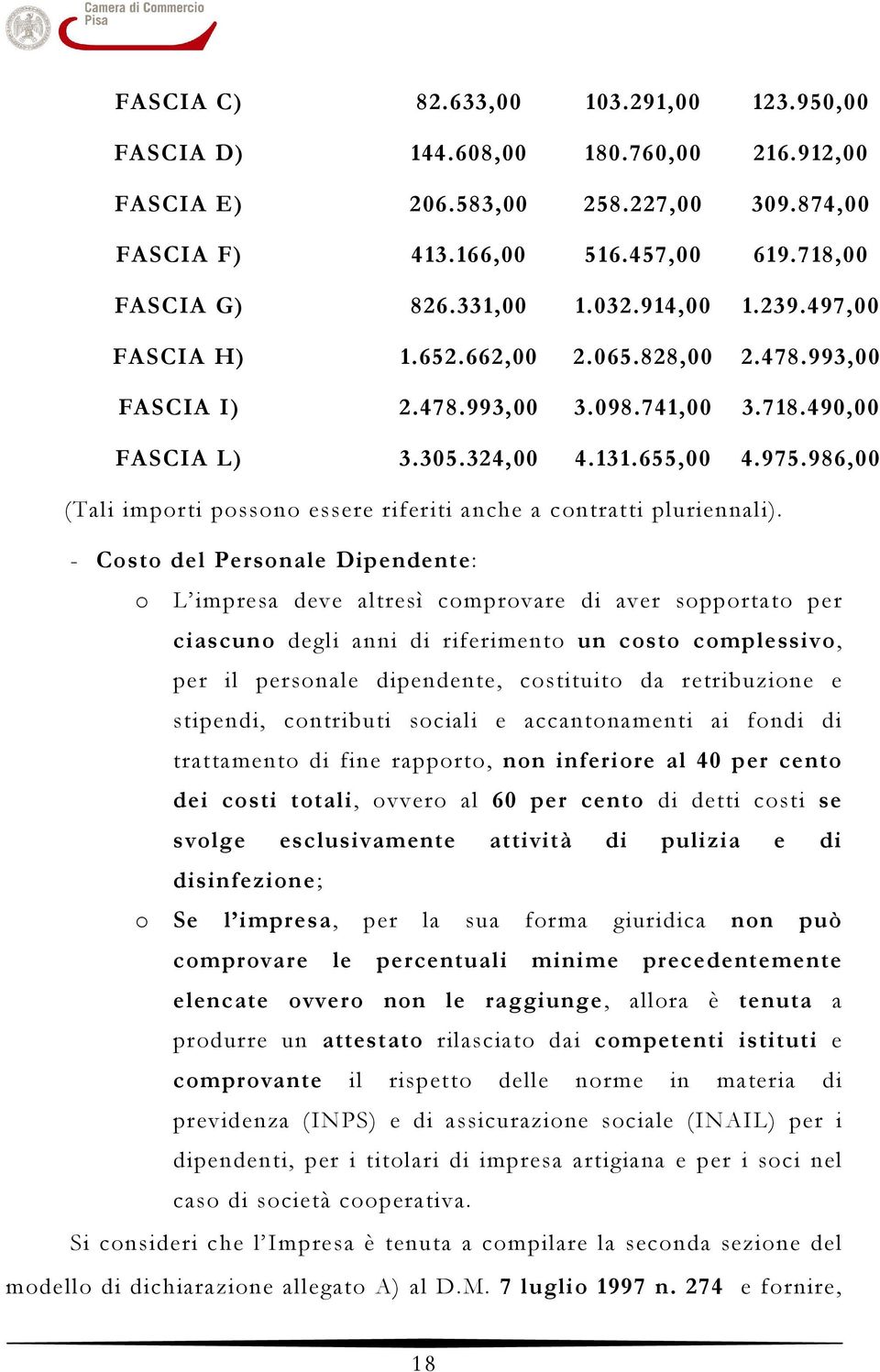 986,00 (Tali importi possono essere riferiti anche a contratti pluriennali).