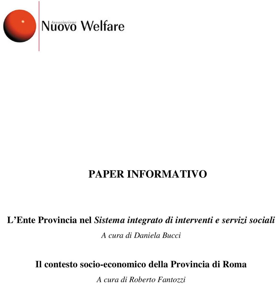 cura di Daniela Bucci Il contesto