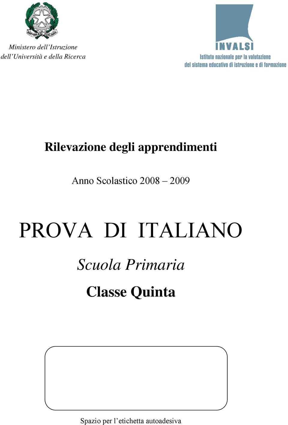 Scolastico 2008 2009 PROVA DI ITALIANO Scuola