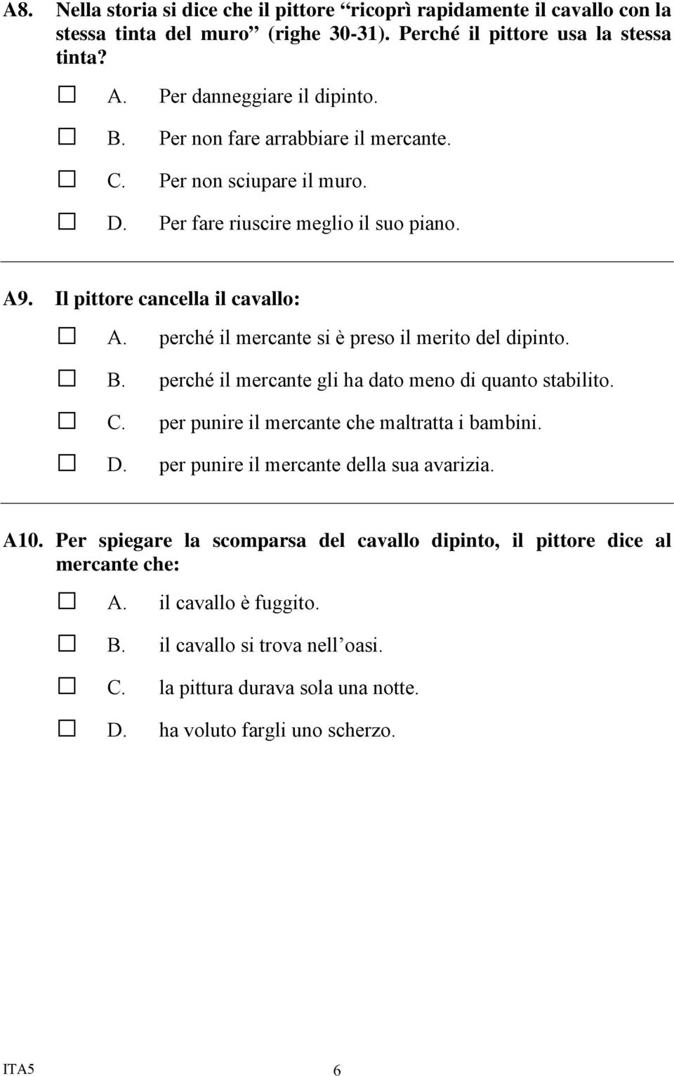 Il pittore cancella il cavallo: perché il mercante si è preso il merito del dipinto. perché il mercante gli ha dato meno di quanto stabilito.