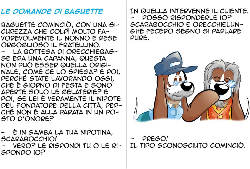 E poi, perché state lavorando oggi, che è giorno di festa e sono aperte solo le gelaterie?