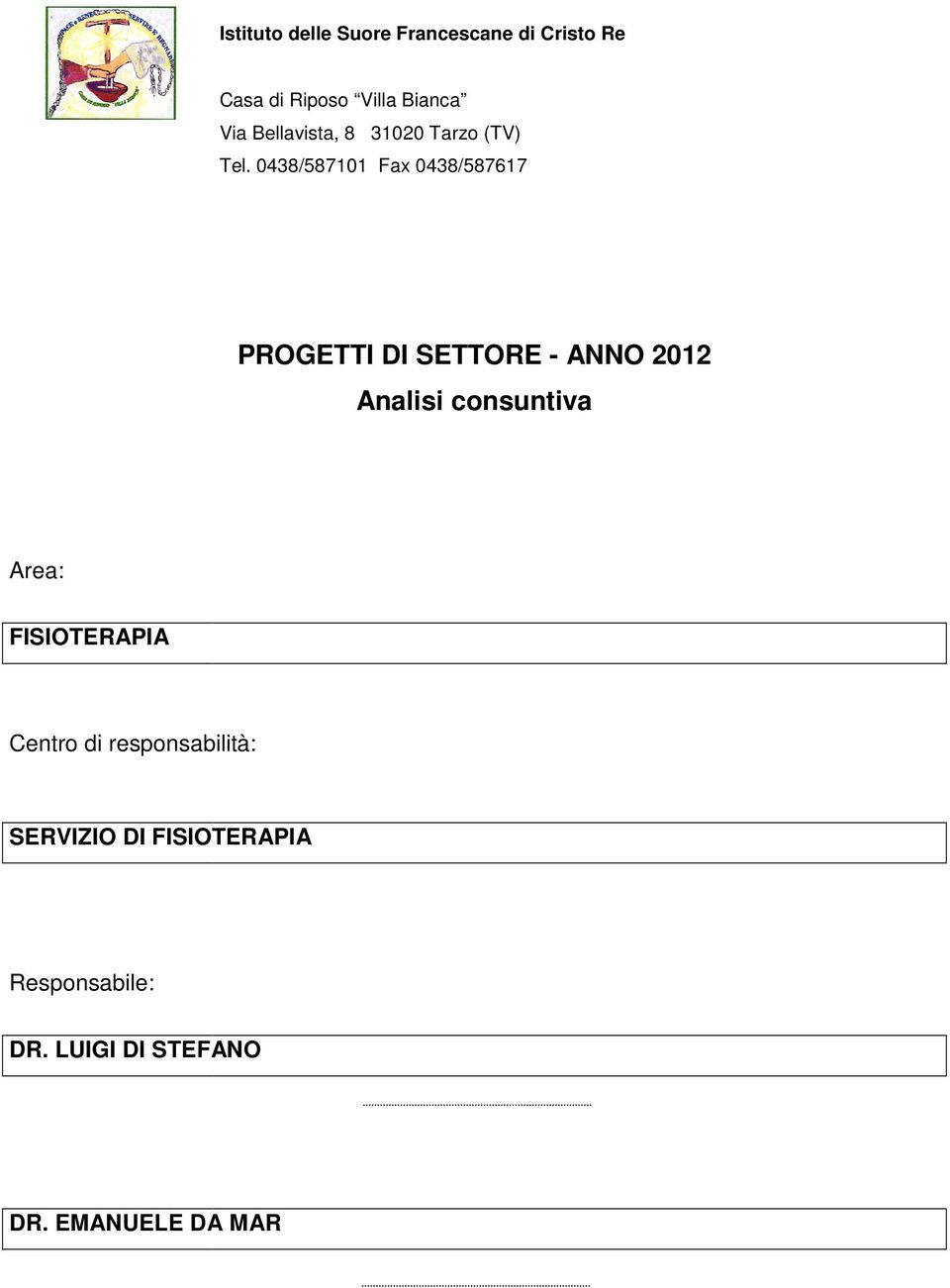 0438/587101 Fax 0438/587617 PROGETTI DI SETTORE - ANNO 2012 Analisi consuntiva