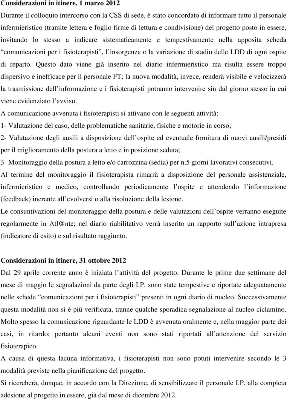 variazione di stadio delle LDD di ogni ospite di reparto.