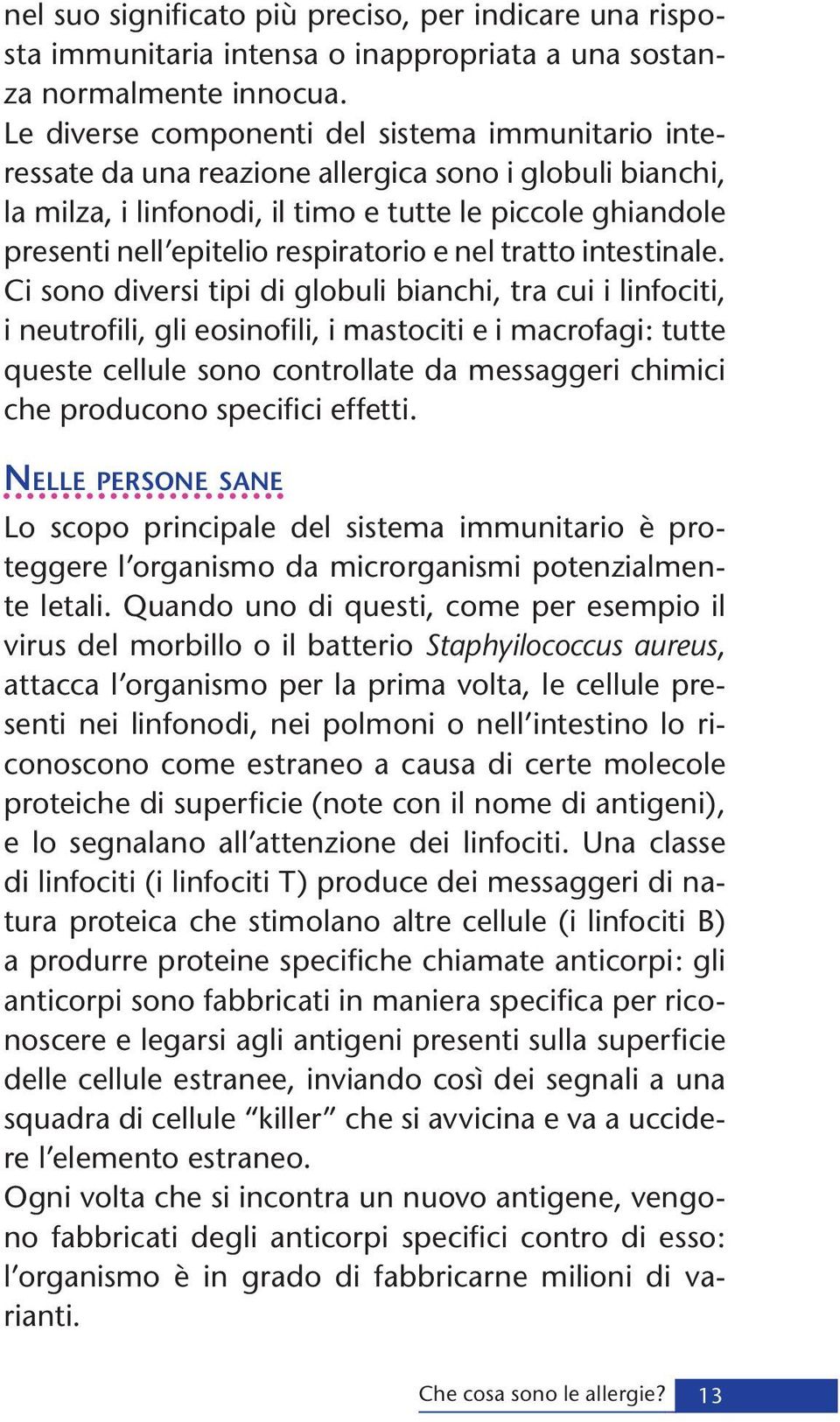 respiratorio e nel tratto intestinale.