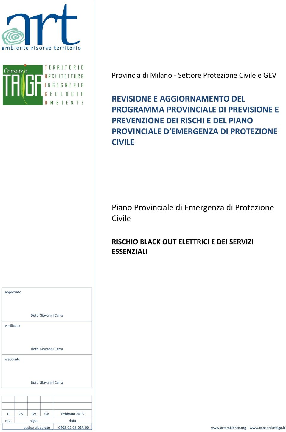 Civile RISCHIO BLACK OUT ELETTRICI E DEI SERVIZI ESSENZIALI approvato Dott. Giovanni Carra verificato Dott.