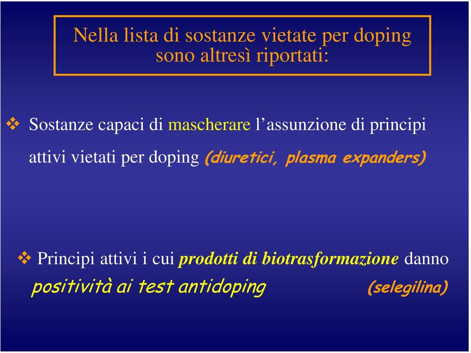 per doping (diuretici, plasma expanders) Principi attivi i cui