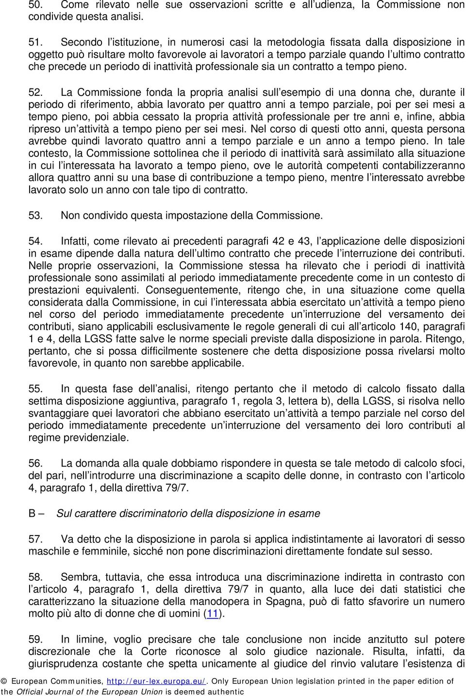 periodo di inattività professionale sia un contratto a tempo pieno. 52.