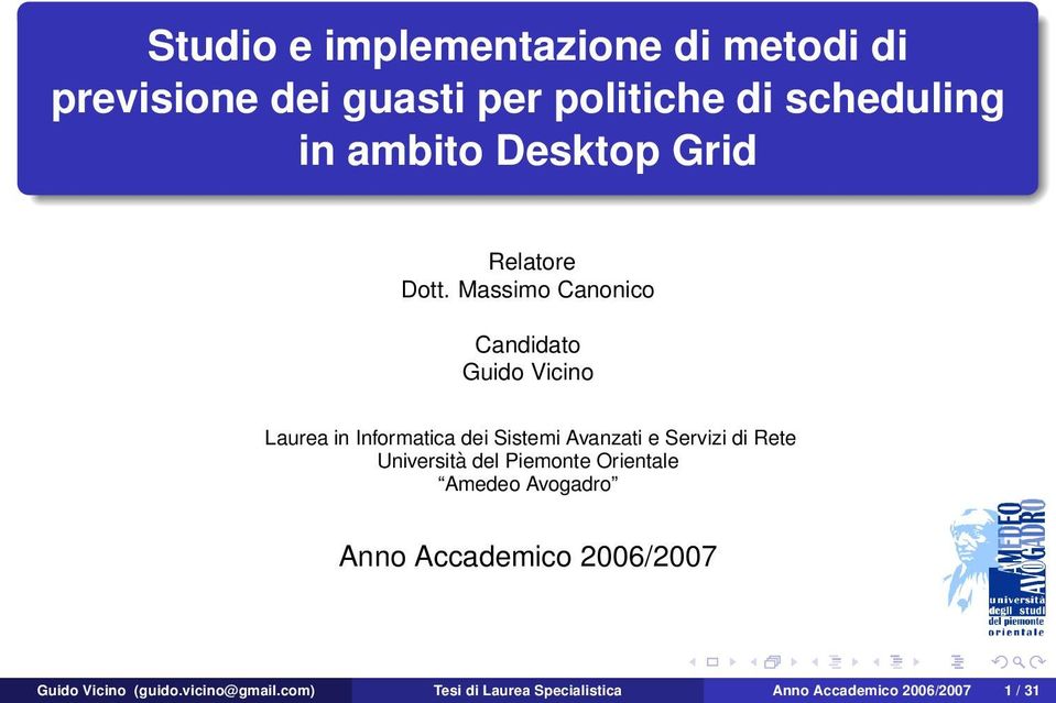 Massimo Canonico Candidato Guido Vicino Laurea in Informatica dei Sistemi Avanzati e Servizi di Rete