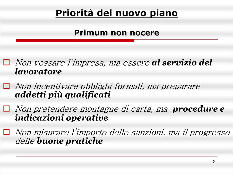 più qualificati Non pretendere montagne di carta, ma procedure e indicazioni