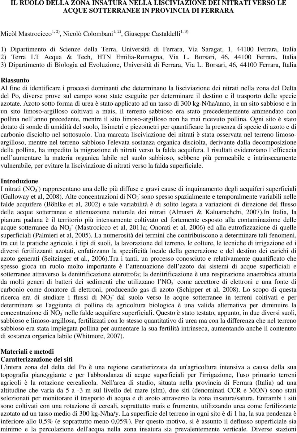 Borsari, 46, 44100 Ferrara, Italia 3) Dipartimento di Biologia ed Evoluzione, Università di Ferrara, Via L.