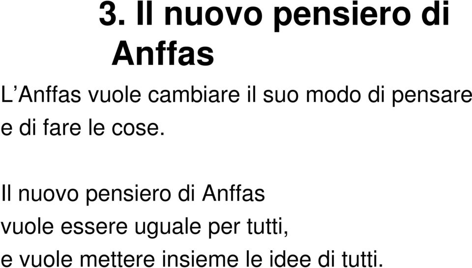 Il nuovo pensiero di Anffas vuole essere uguale