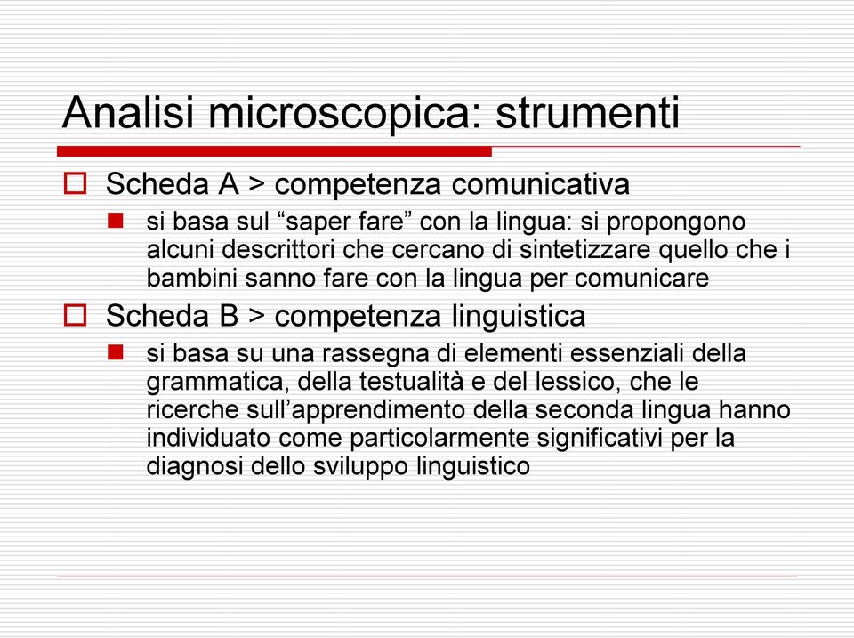 linguistica si basa su una rassegna di elementi essenziali della grammatica, della testualità e del lessico, che le ricerche