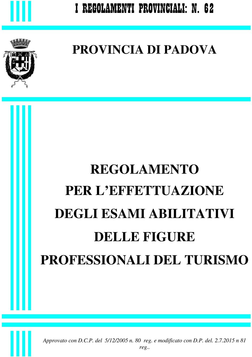 DEGLI ESAMI ABILITATIVI DELLE FIGURE PROFESSIONALI DEL