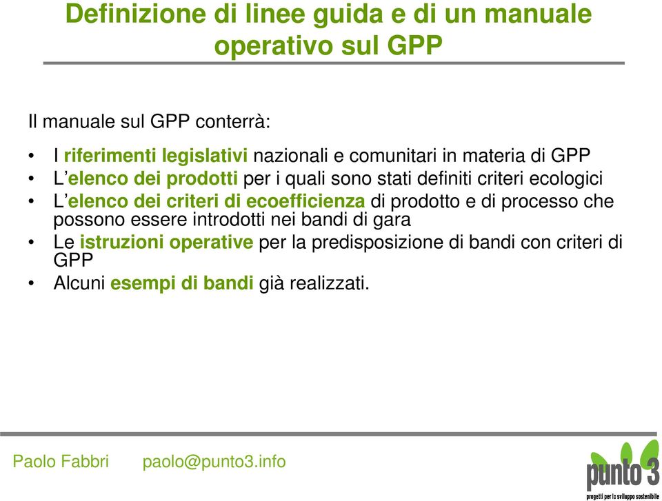 criteri ecologici L elenco dei criteri di ecoefficienza di prodotto e di processo che possono essere introdotti