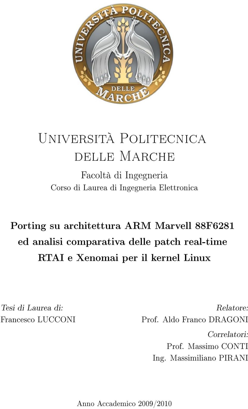 real-time RTAI e Xenomai per il kernel Linux Tesi di Laurea di: Francesco LUCCONI Relatore: