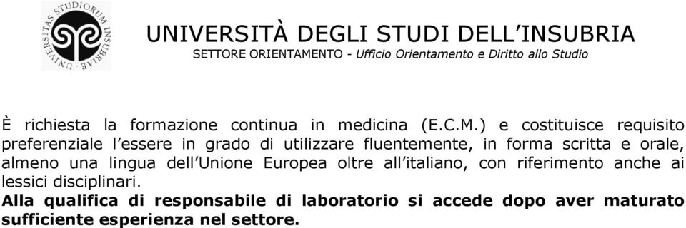 scritta e orale, almeno una lingua dell Unione Europea oltre all italiano, con riferimento