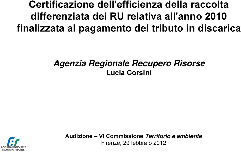 discarica Agenzia Regionale Recupero Risorse Lucia Corsini