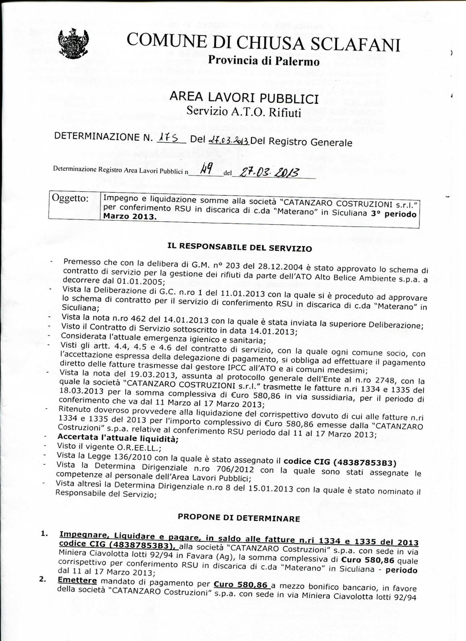 da "Materano" in Siculiana 3** periodo Marzo 2013. IL RESPONSABILE DEL SERVIZIO Premesso che con la delibera di G.M. n 203 del 28.12.