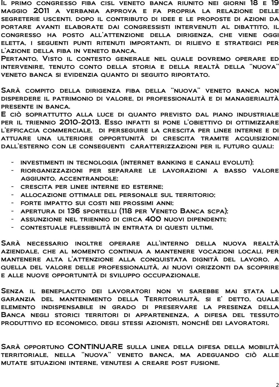 i seguenti punti ritenuti importanti, di rilievo e strategici per l azione della fiba in veneto banca.