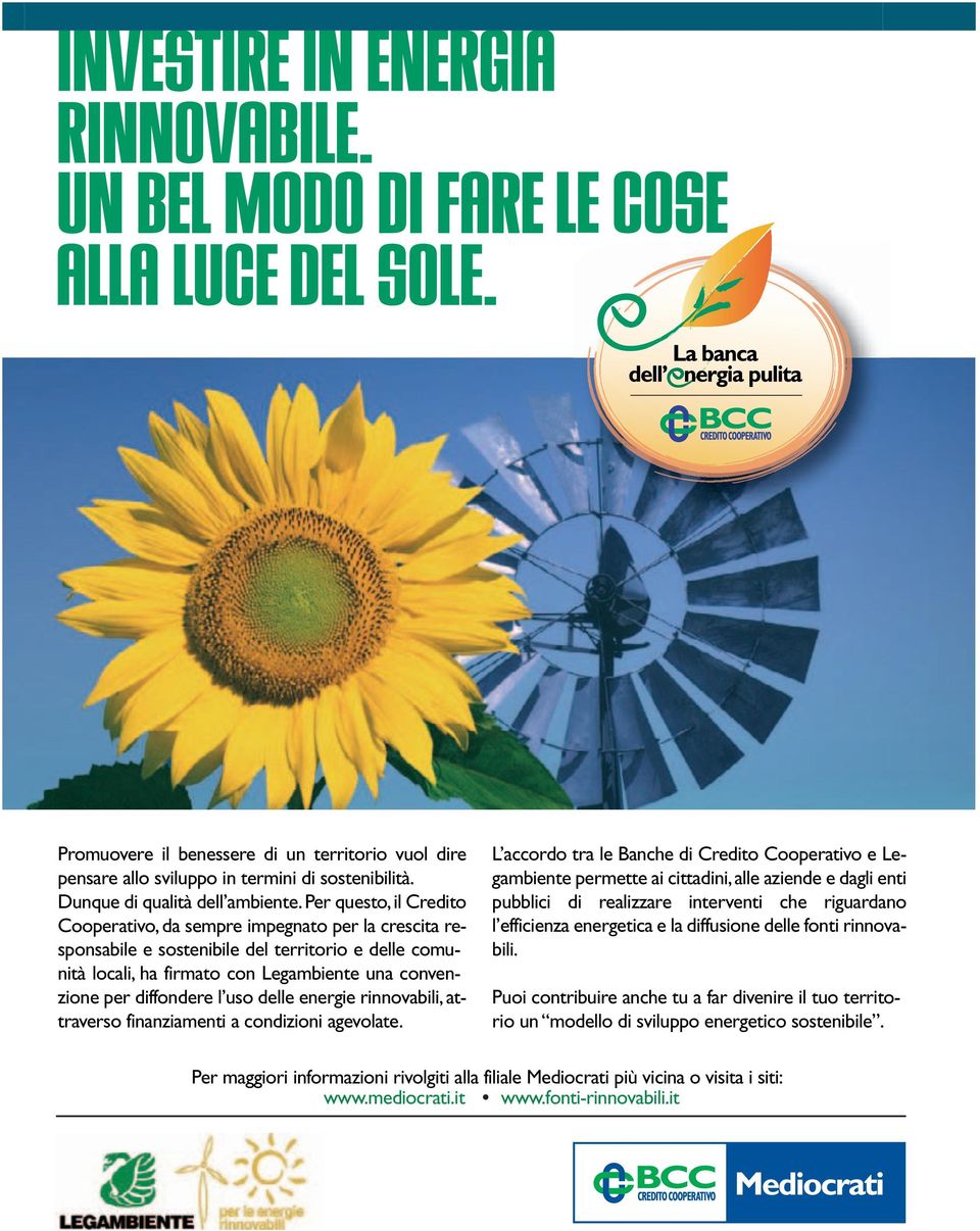 uso delle energie rinnovabili, attraverso finanziamenti a condizioni agevolate.