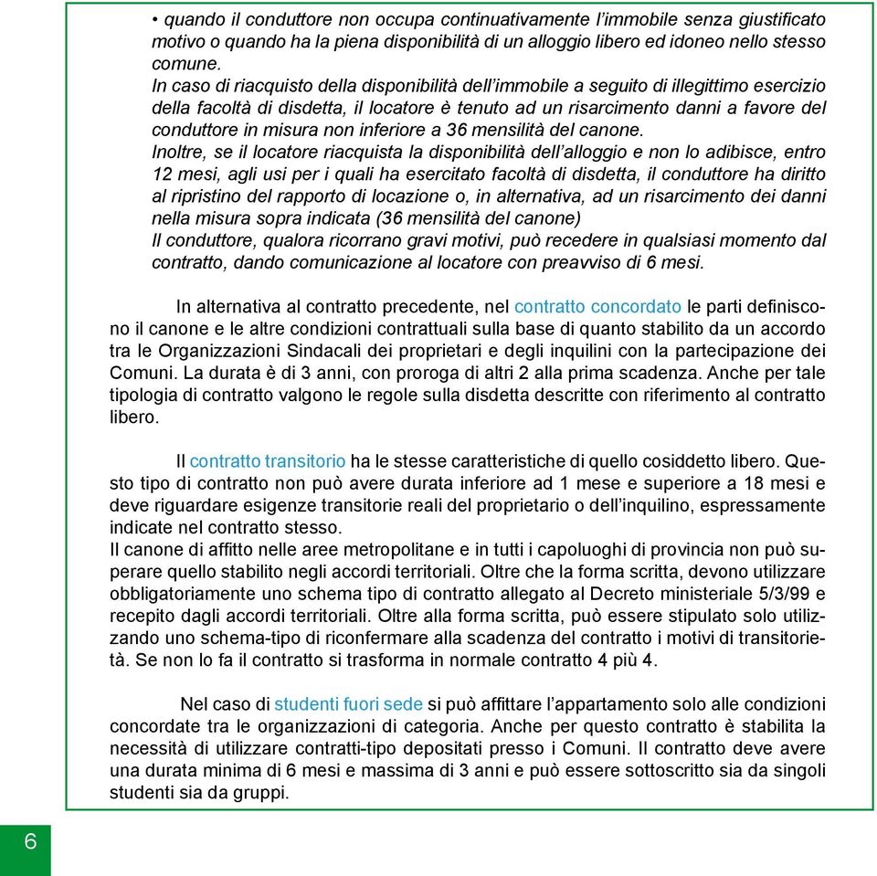 non inferiore a 36 mensilità del canone.