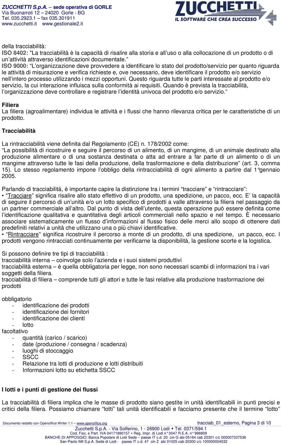 prodotto e/o servizio nell intero processo utilizzando i mezzi opportuni.