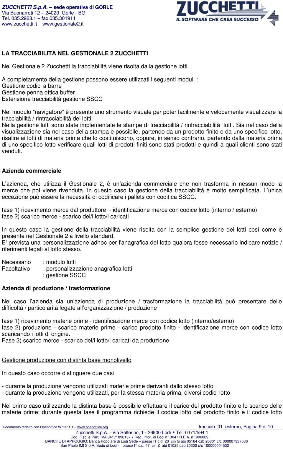 presente uno strumento visuale per poter facilmente e velocemente visualizzare la tracciabilità / rintracciabilità dei lotti.