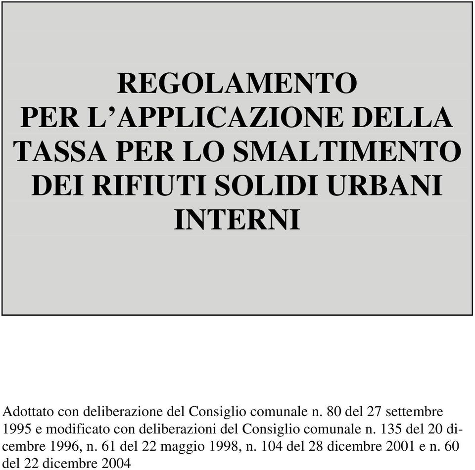 80 del 27 settembre 1995 e modificato con deliberazioni del Consiglio comunale n.