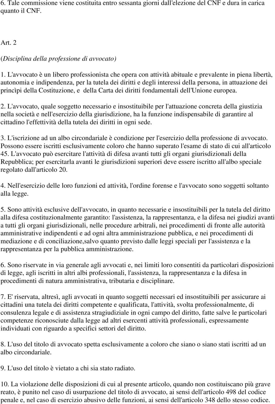 dei princìpi della Costituzione, e della Carta dei diritti fondamentali dell'unione europea. 2.