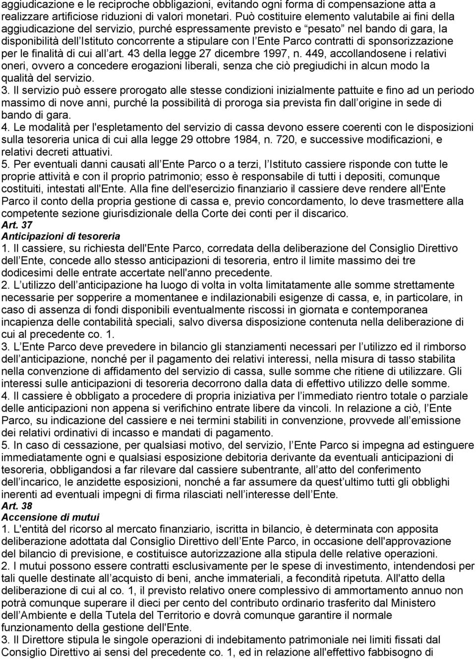 Ente Parco contratti di sponsorizzazione per le finalità di cui all art. 43 della legge 27 dicembre 1997, n.