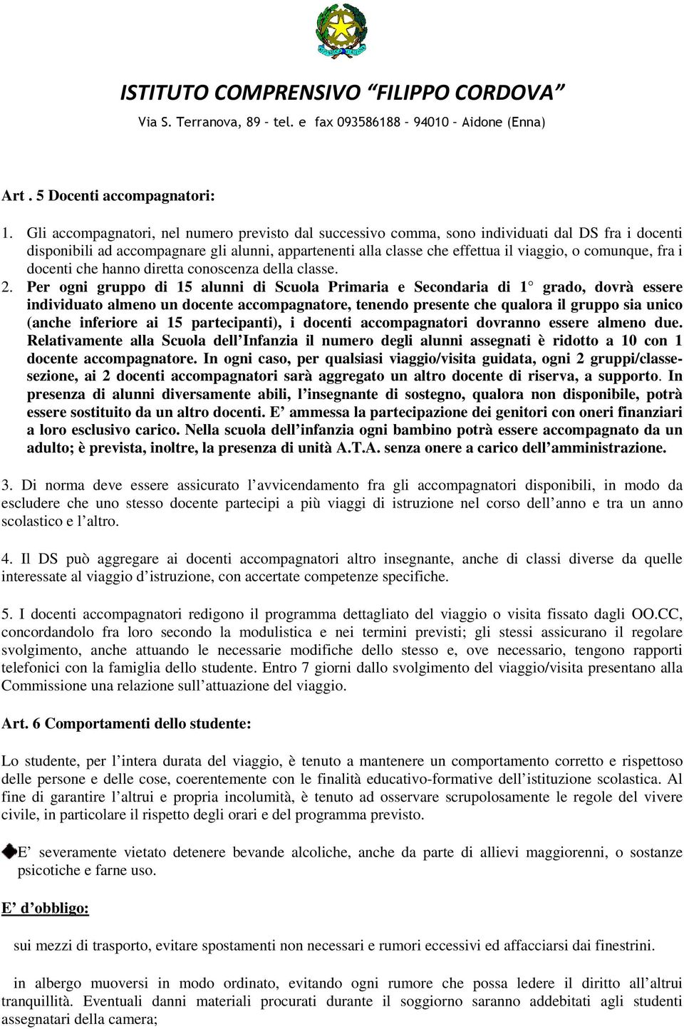 comunque, fra i docenti che hanno diretta conoscenza della classe. 2.