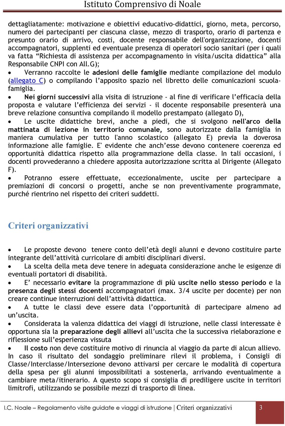 Richiesta di assistenza per accompagnamento in visita/uscita didattica alla Responsabile CNPI con All.