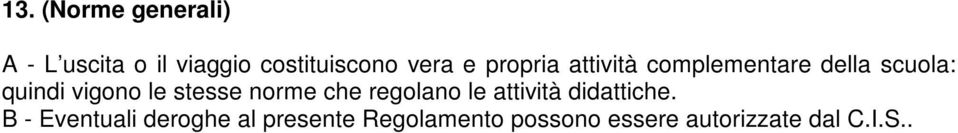 stesse norme che regolano le attività didattiche.