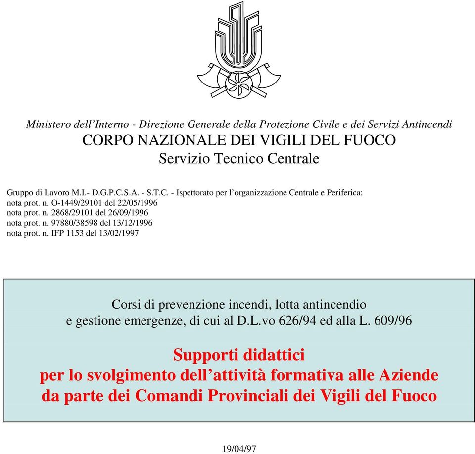 n. 97880/38598 del 13/12/1996 nota prot. n. IFP 1153 del 13/02/1997 Corsi di prevenzione incendi, lotta antincendio e gestione emergenze, di cui al D.L.