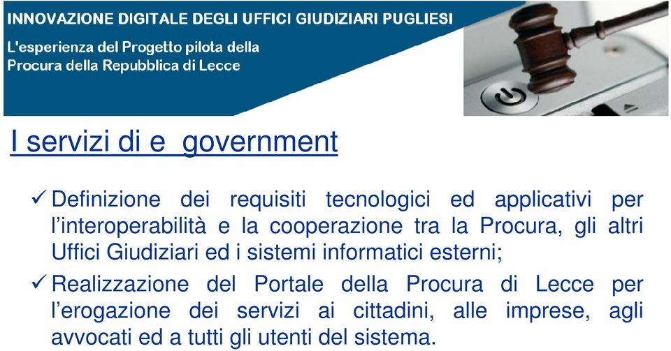 sistemi informatici esterni; Realizzazione del Portale della Procura di Lecce per l
