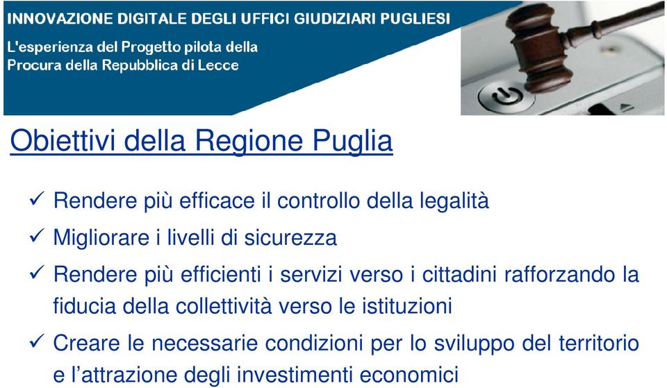 cittadini rafforzando la fiducia della collettività verso le istituzioni Creare le