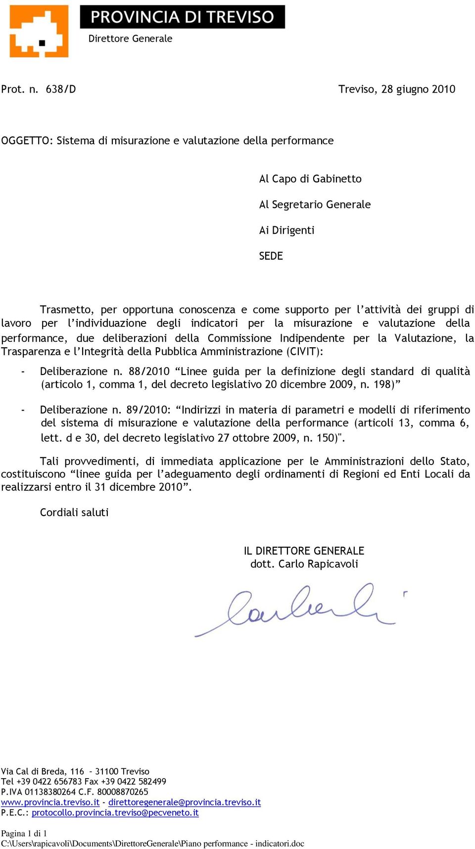 supporto per l attività dei gruppi di lavoro per l individuazione degli indicatori per la misurazione e valutazione della performance, due deliberazioni della Commissione Indipendente per la