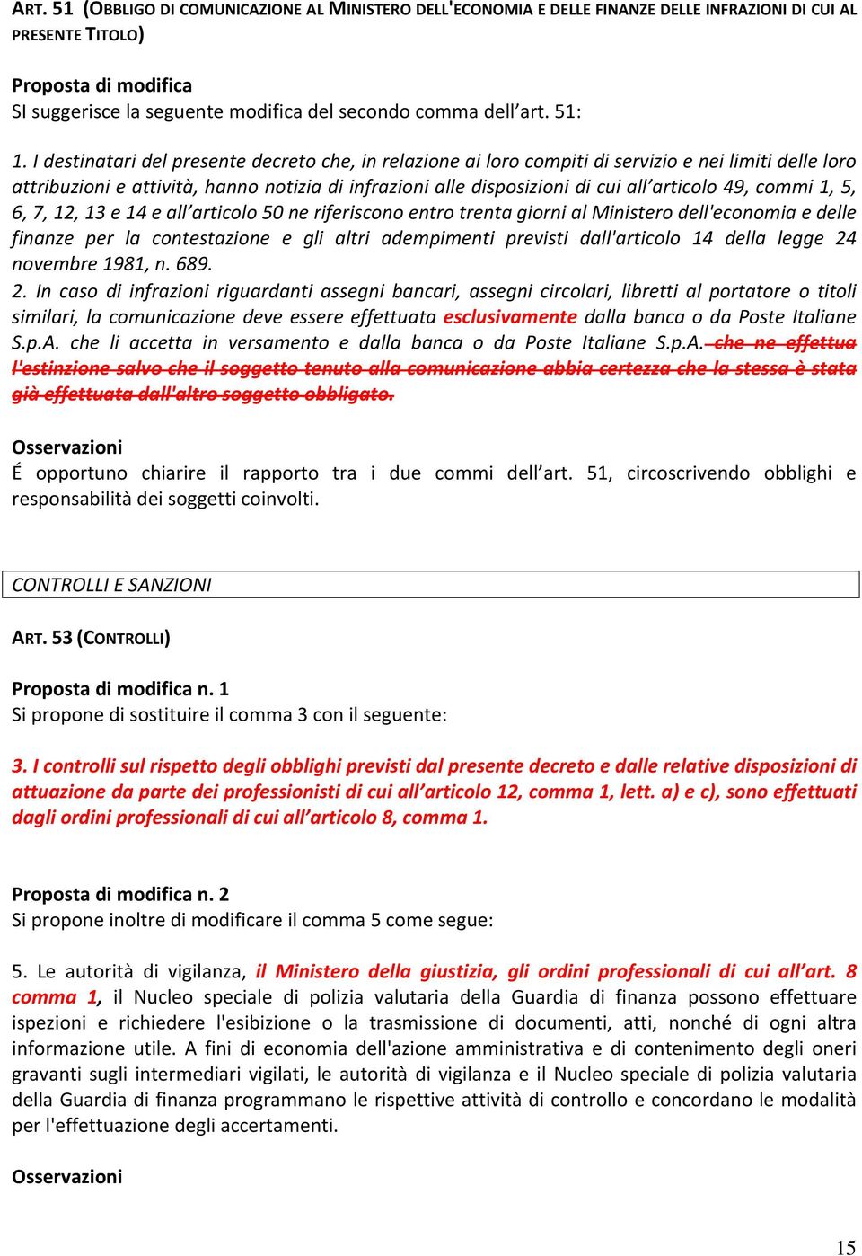 commi 1, 5, 6, 7, 12, 13 e 14 e all articolo 50 ne riferiscono entro trenta giorni al Ministero dell'economia e delle finanze per la contestazione e gli altri adempimenti previsti dall'articolo 14