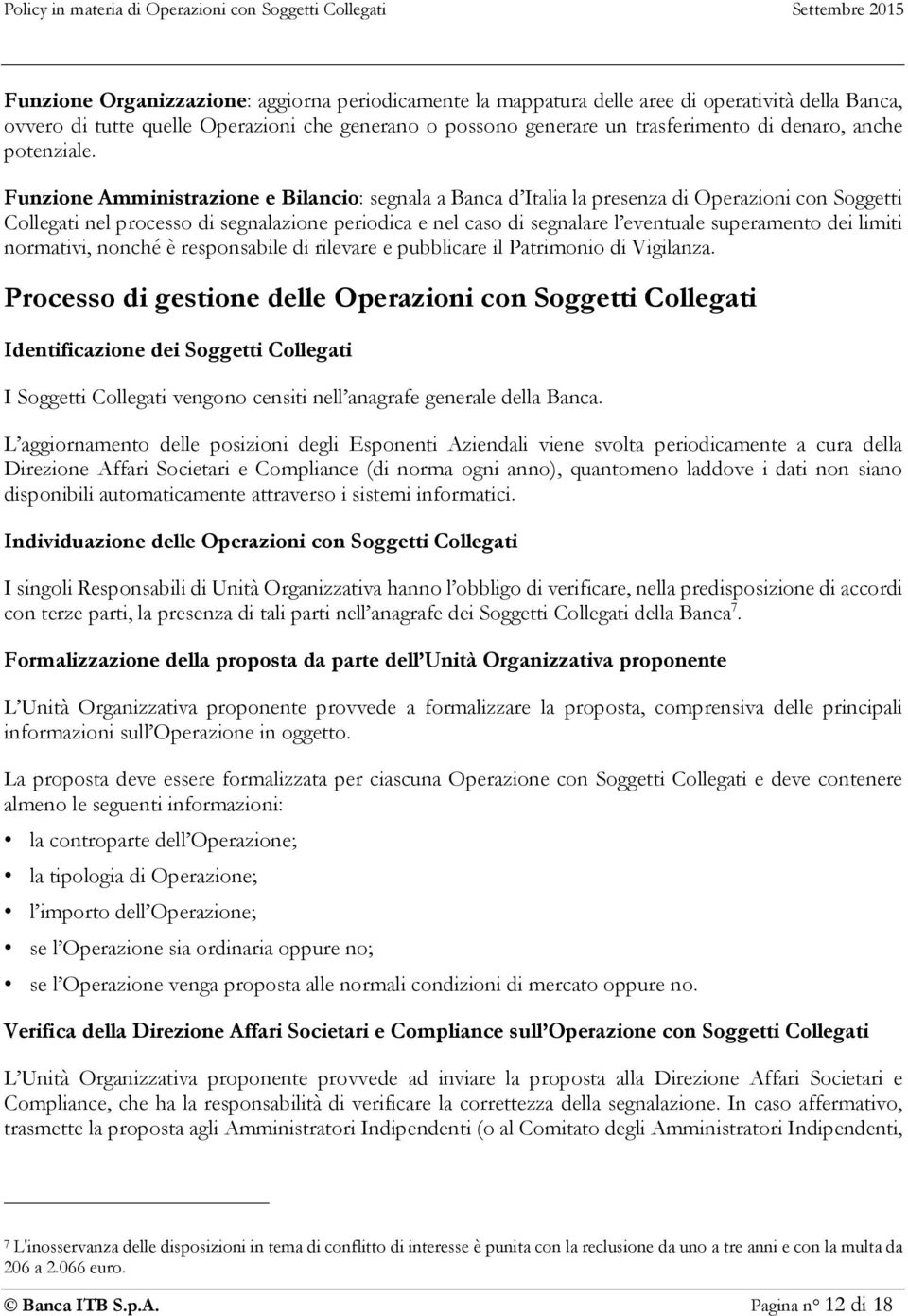 Funzione Amministrazione e Bilancio: segnala a Banca d Italia la presenza di Operazioni con Soggetti Collegati nel processo di segnalazione periodica e nel caso di segnalare l eventuale superamento