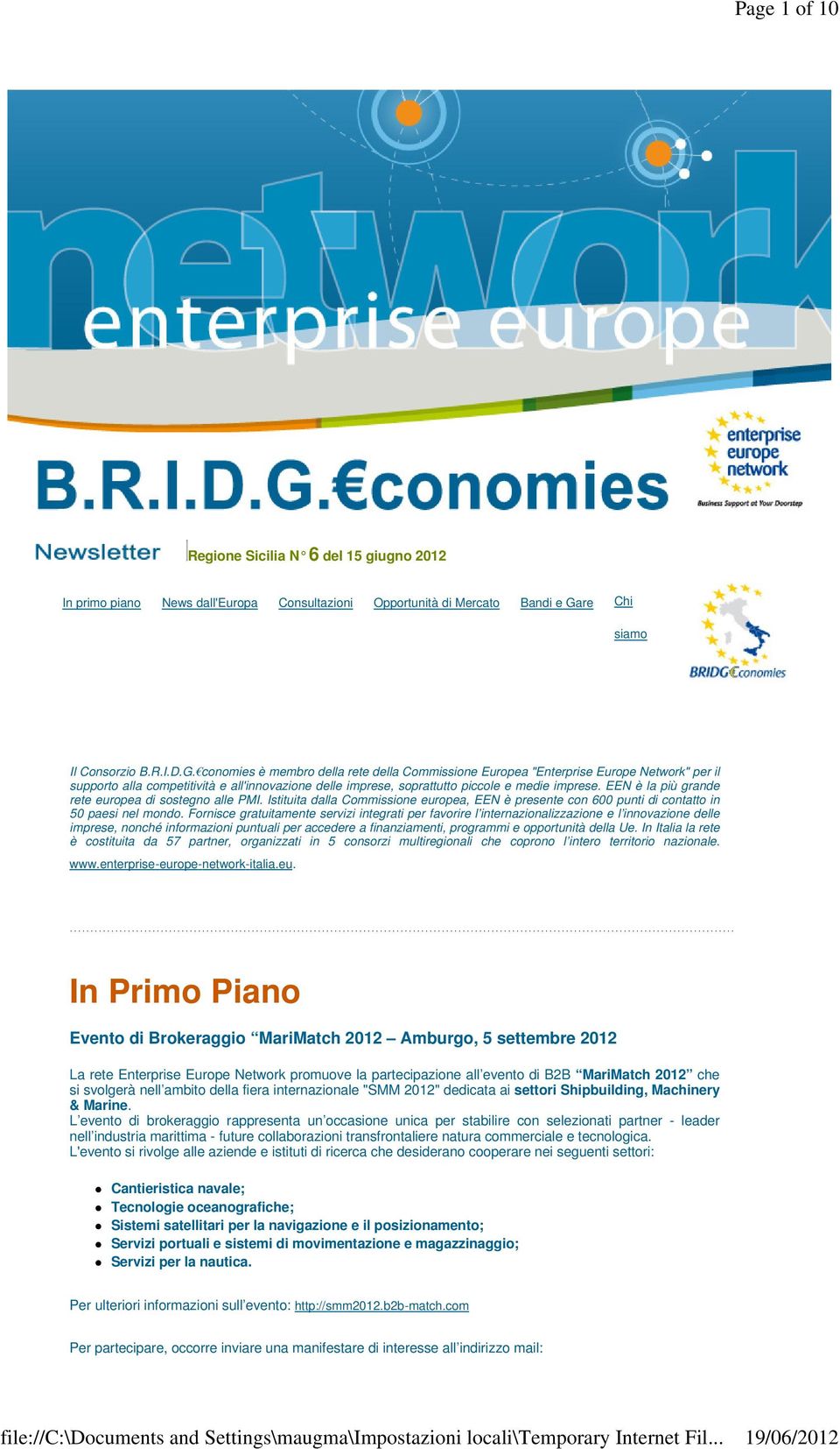 conomies è membro della rete della Commissione Europea "Enterprise Europe Network" per il supporto alla competitività e all'innovazione delle imprese, soprattutto piccole e medie imprese.
