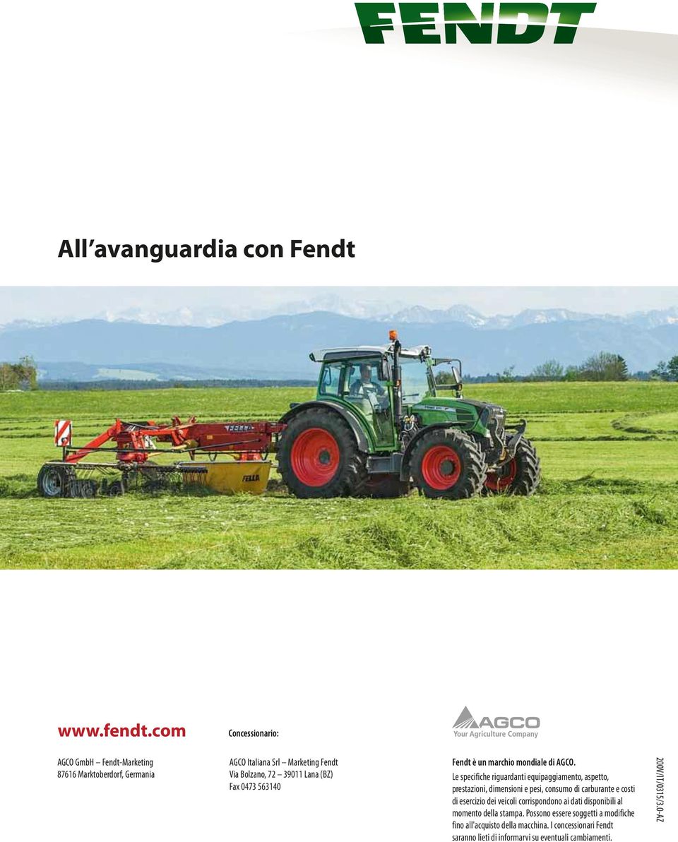 0473 563140 Fendt è un marchio mondiale di AGCO.