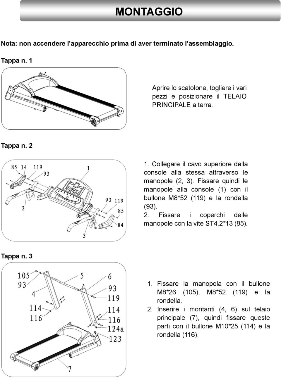 Collegare il cavo superiore della console alla stessa attraverso le manopole (2, 3).